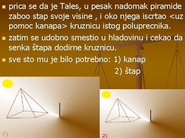 n n n prica se da je Tales, u pesak nadomak piramide zaboo stap