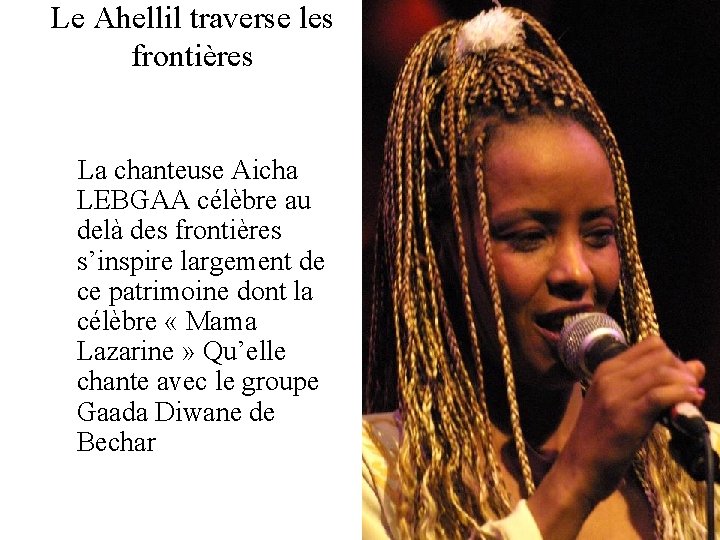 Le Ahellil traverse les frontières La chanteuse Aicha LEBGAA célèbre au delà des frontières
