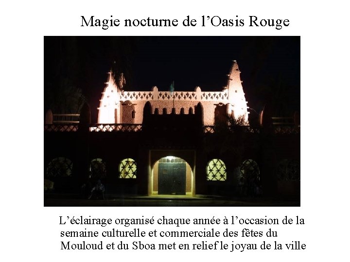 Magie nocturne de l’Oasis Rouge L’éclairage organisé chaque année à l’occasion de la semaine