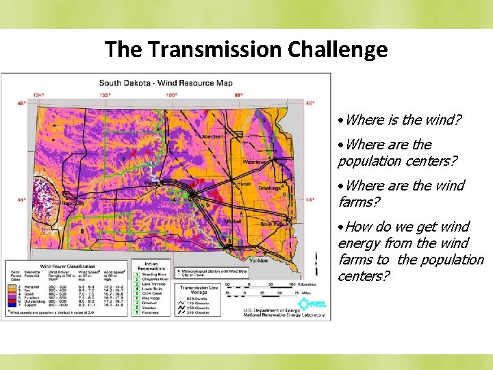 The Transmission Challenge • Where is the wind? • Where are the population centers?