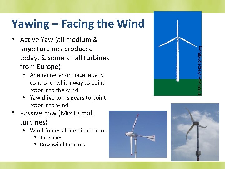 Yawing – Facing the Wind • Active Yaw (all medium & large turbines produced