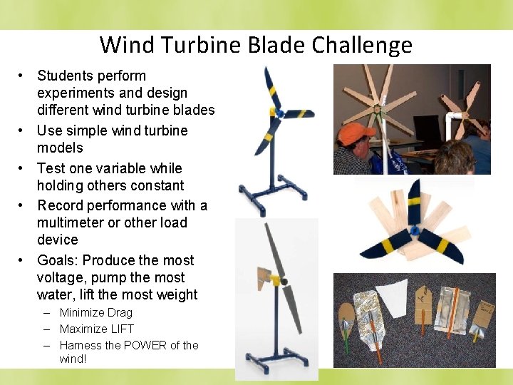 Wind Turbine Blade Challenge • Students perform experiments and design different wind turbine blades