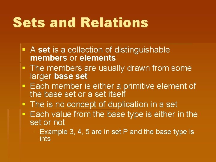 Sets and Relations § A set is a collection of distinguishable members or elements