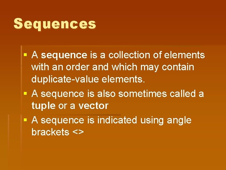 Sequences § A sequence is a collection of elements with an order and which