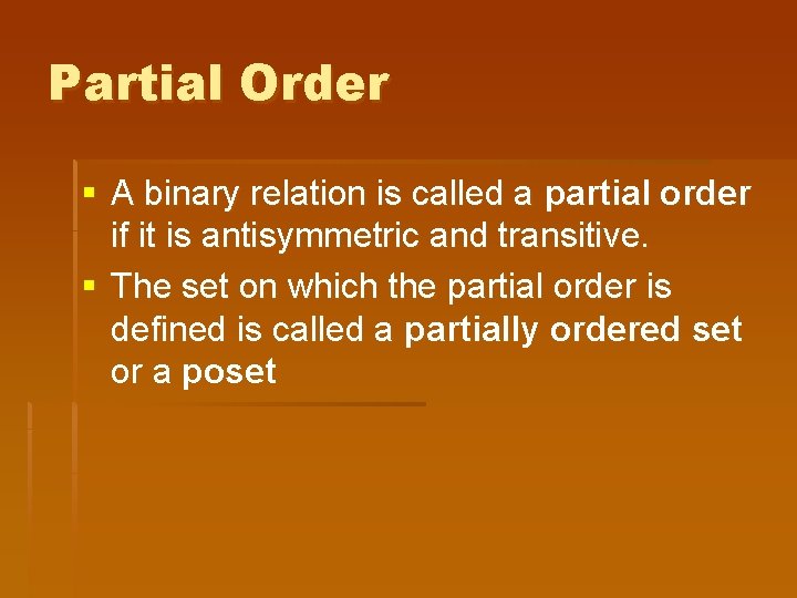 Partial Order § A binary relation is called a partial order if it is