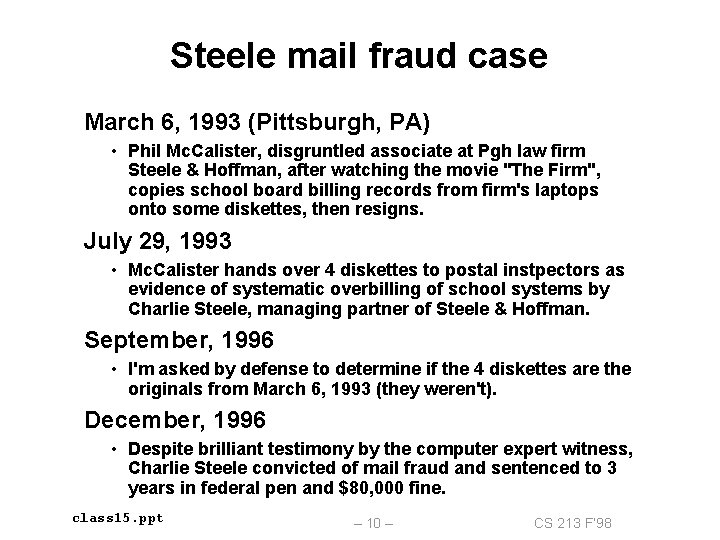 Steele mail fraud case March 6, 1993 (Pittsburgh, PA) • Phil Mc. Calister, disgruntled