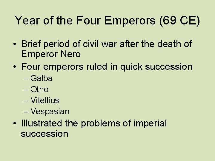 Year of the Four Emperors (69 CE) • Brief period of civil war after