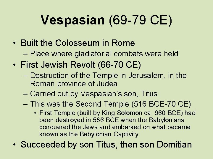 Vespasian (69 -79 CE) • Built the Colosseum in Rome – Place where gladiatorial