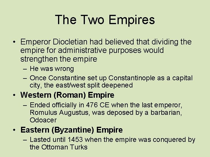 The Two Empires • Emperor Diocletian had believed that dividing the empire for administrative