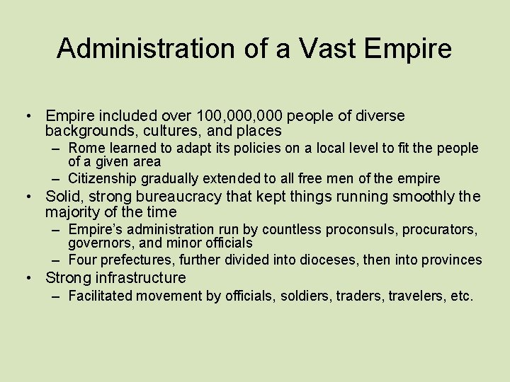 Administration of a Vast Empire • Empire included over 100, 000 people of diverse