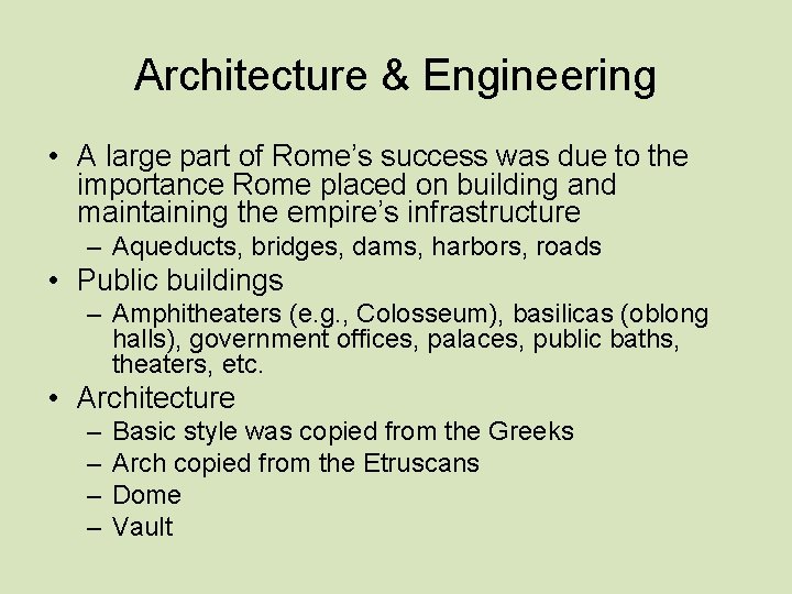 Architecture & Engineering • A large part of Rome’s success was due to the