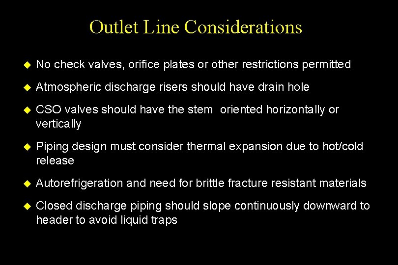 Outlet Line Considerations u No check valves, orifice plates or other restrictions permitted u