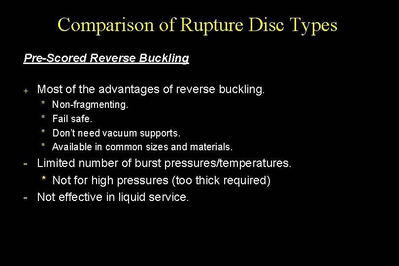 Comparison of Rupture Disc Types Pre-Scored Reverse Buckling + Most of the advantages of