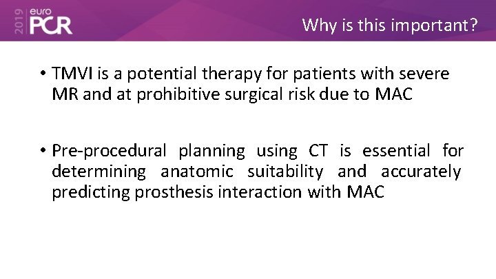 Why is this important? • TMVI is a potential therapy for patients with severe