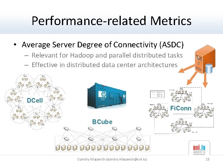 Performance-related Metrics • Average Server Degree of Connectivity (ASDC) – Relevant for Hadoop and