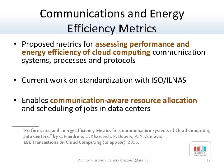 Communications and Energy Efficiency Metrics • Proposed metrics for assessing performance and energy efficiency