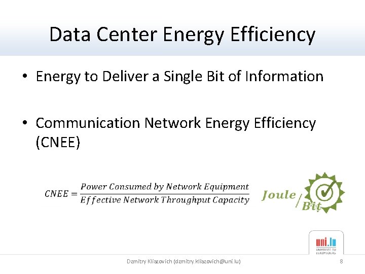 Data Center Energy Efficiency • Energy to Deliver a Single Bit of Information •