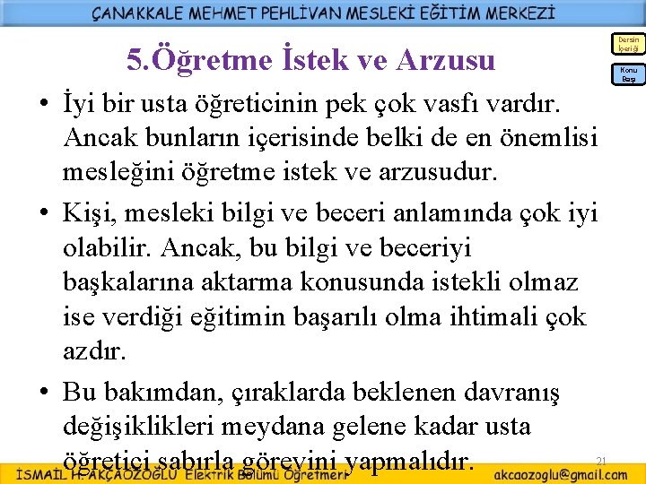 Dersin İçeriği 5. Öğretme İstek ve Arzusu Konu Başı • İyi bir usta öğreticinin Dersin İçeriği 5. Öğretme İstek ve Arzusu Konu Başı • İyi bir usta öğreticinin