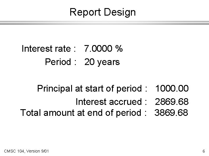 Report Design Interest rate : 7. 0000 % Period : 20 years Principal at