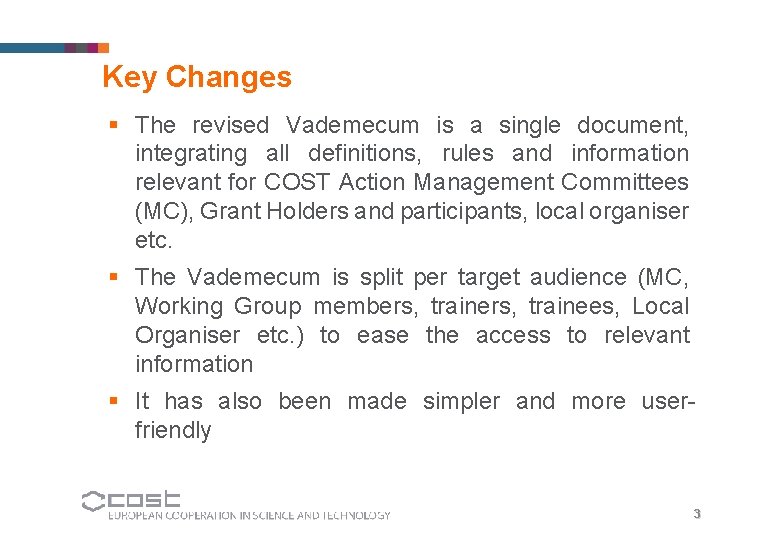 Key Changes § The revised Vademecum is a single document, integrating all definitions, rules
