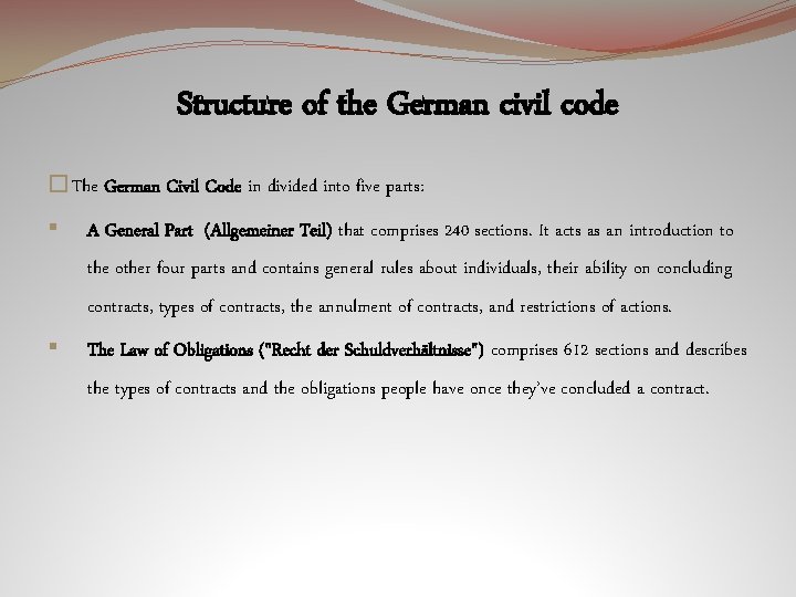 Structure of the German civil code �The German Civil Code in divided into five