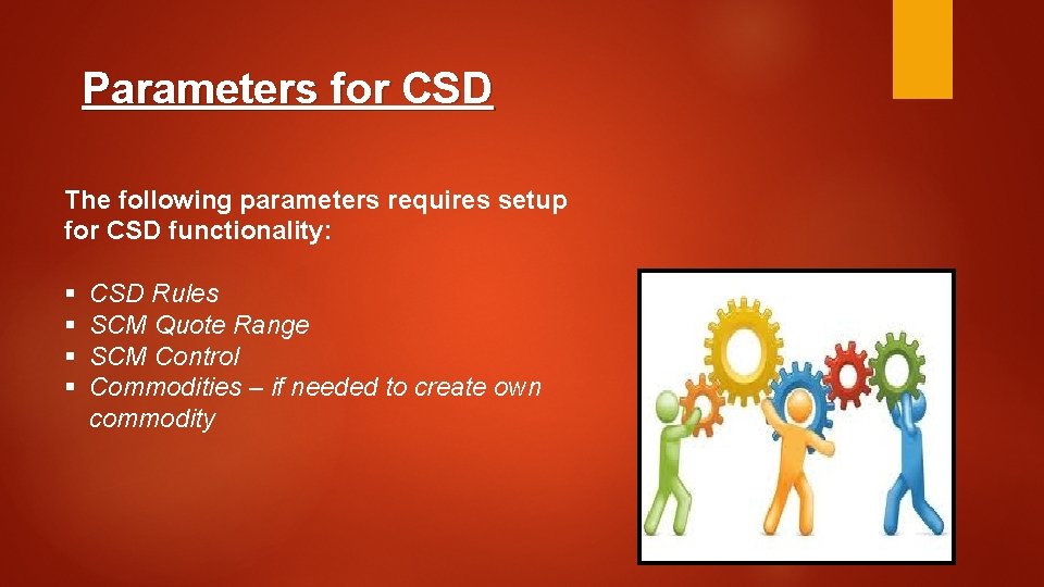 Parameters for CSD The following parameters requires setup for CSD functionality: § § CSD Parameters for CSD The following parameters requires setup for CSD functionality: § § CSD