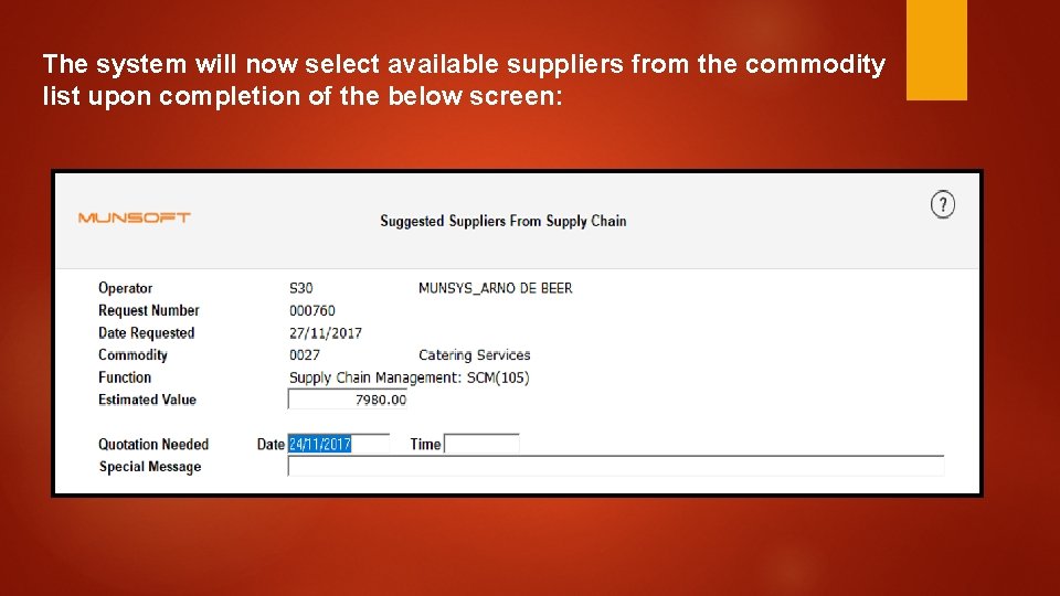The system will now select available suppliers from the commodity list upon completion of The system will now select available suppliers from the commodity list upon completion of