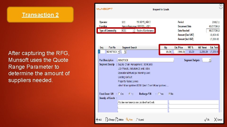 Transaction 2 After capturing the RFG, Munsoft uses the Quote Range Parameter to determine Transaction 2 After capturing the RFG, Munsoft uses the Quote Range Parameter to determine
