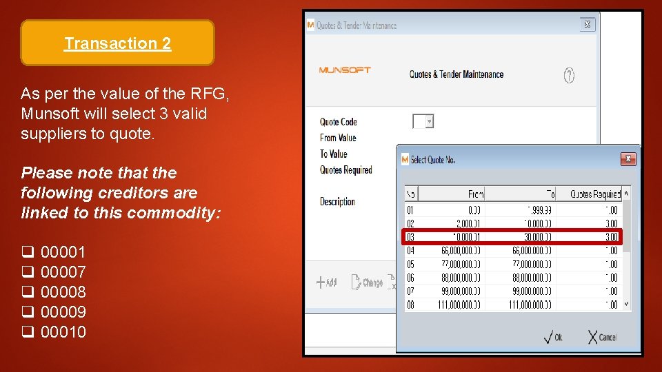 Transaction 2 As per the value of the RFG, Munsoft will select 3 valid Transaction 2 As per the value of the RFG, Munsoft will select 3 valid