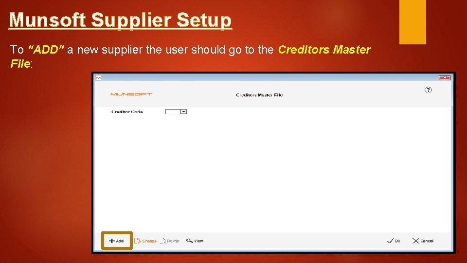 Munsoft Supplier Setup To “ADD” a new supplier the user should go to the Munsoft Supplier Setup To “ADD” a new supplier the user should go to the