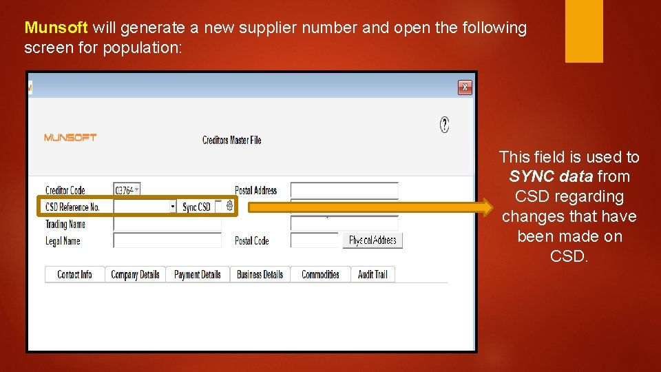 Munsoft will generate a new supplier number and open the following screen for population: Munsoft will generate a new supplier number and open the following screen for population:
