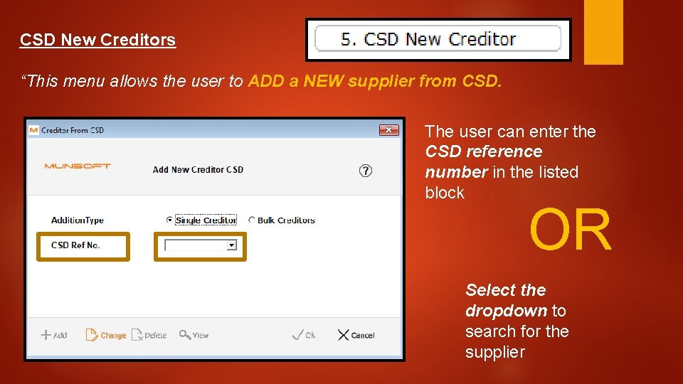 CSD New Creditors “This menu allows the user to ADD a NEW supplier from CSD New Creditors “This menu allows the user to ADD a NEW supplier from