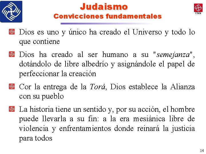 Judaismo Convicciones fundamentales Click Dios es uno y único ha creado el Universo y