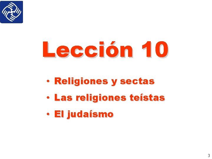 Lección 10 • Religiones y sectas • Las religiones teístas • El judaísmo 3