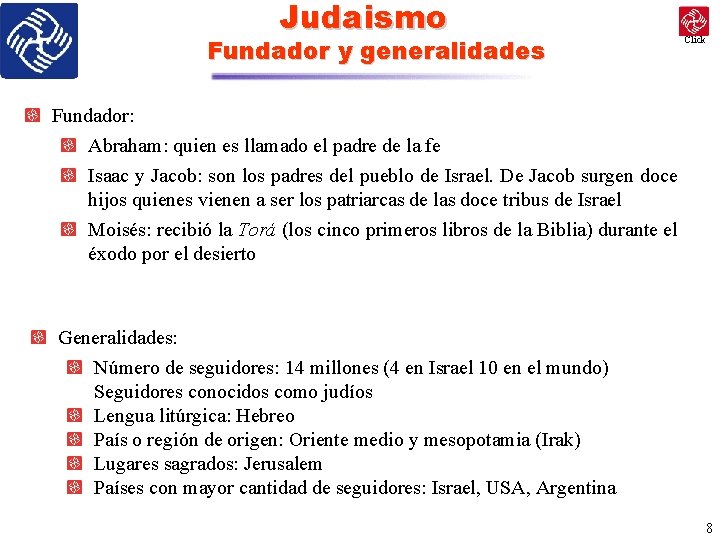 Judaismo Fundador y generalidades Click Fundador: Abraham: quien es llamado el padre de la