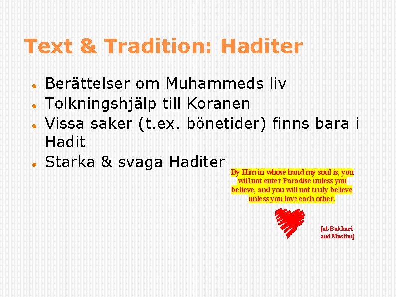 Text & Tradition: Haditer Berättelser om Muhammeds liv Tolkningshjälp till Koranen Vissa saker (t. Text & Tradition: Haditer Berättelser om Muhammeds liv Tolkningshjälp till Koranen Vissa saker (t.