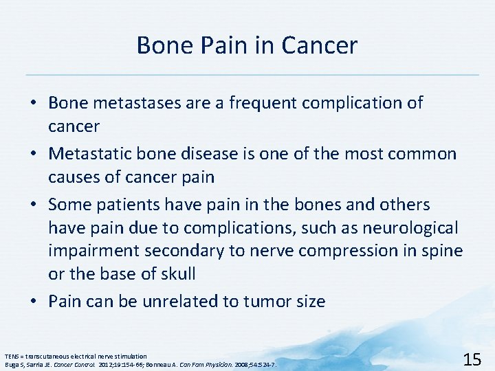 Bone Pain in Cancer • Bone metastases are a frequent complication of cancer •