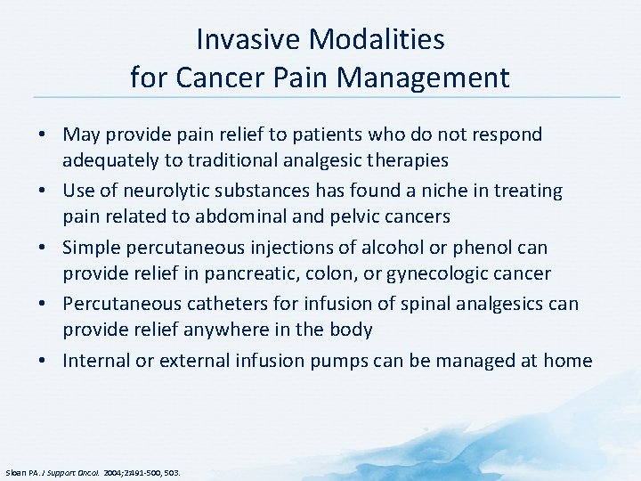 Invasive Modalities for Cancer Pain Management • May provide pain relief to patients who