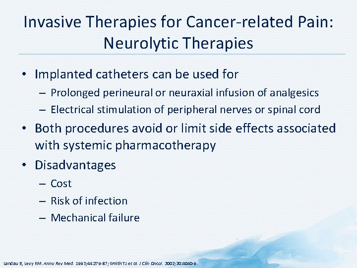 Invasive Therapies for Cancer-related Pain: Neurolytic Therapies • Implanted catheters can be used for