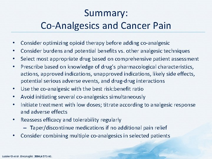 Summary: Co-Analgesics and Cancer Pain • • • Consider optimizing opioid therapy before adding