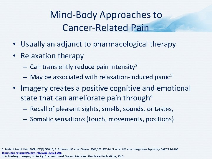 Mind-Body Approaches to Cancer-Related Pain • Usually an adjunct to pharmacological therapy • Relaxation