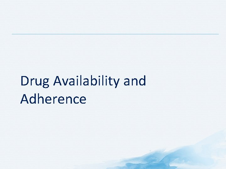 Drug Availability and Adherence 