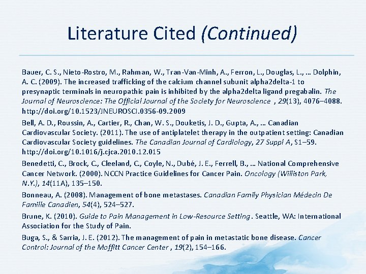 Literature Cited (Continued) Bauer, C. S. , Nieto-Rostro, M. , Rahman, W. , Tran-Van-Minh,