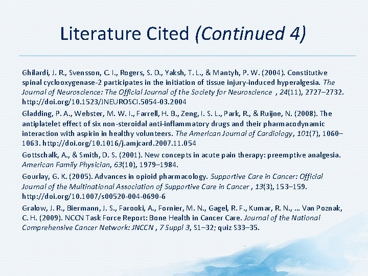 Literature Cited (Continued 4) Ghilardi, J. R. , Svensson, C. I. , Rogers, S.