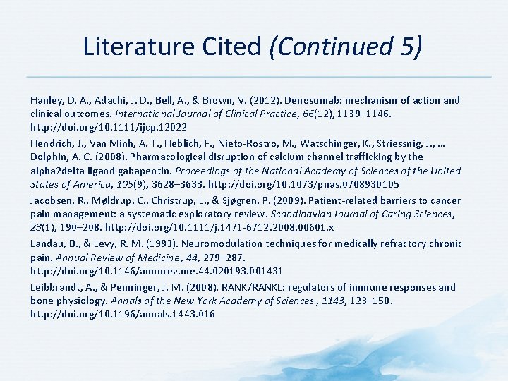 Literature Cited (Continued 5) Hanley, D. A. , Adachi, J. D. , Bell, A.