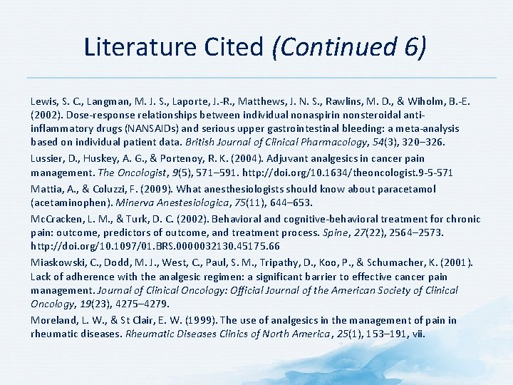 Literature Cited (Continued 6) Lewis, S. C. , Langman, M. J. S. , Laporte,