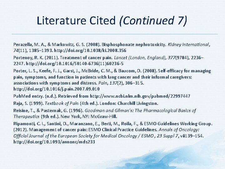 Literature Cited (Continued 7) Perazella, M. A. , & Markowitz, G. S. (2008). Bisphonate