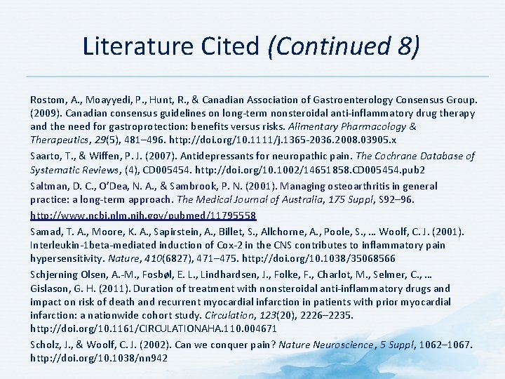 Literature Cited (Continued 8) Rostom, A. , Moayyedi, P. , Hunt, R. , &