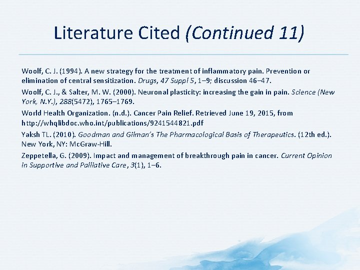 Literature Cited (Continued 11) Woolf, C. J. (1994). A new strategy for the treatment