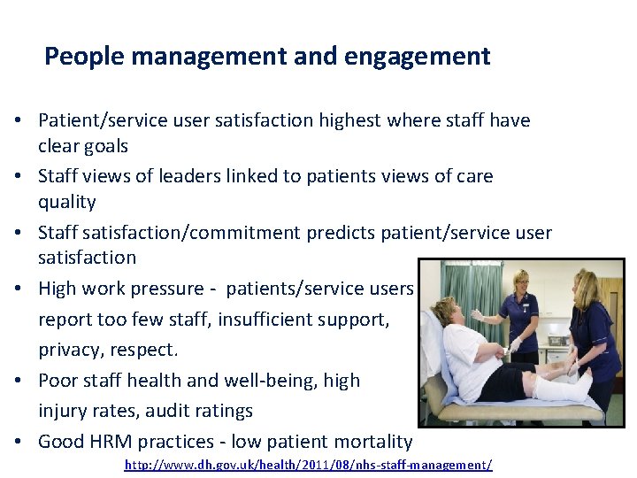 People management and engagement • Patient/service user satisfaction highest where staff have clear goals